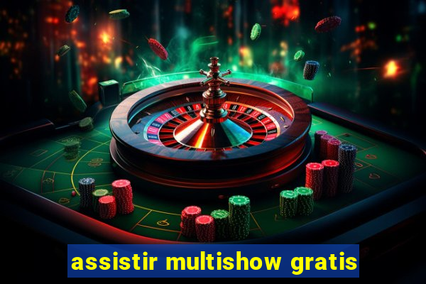 assistir multishow gratis